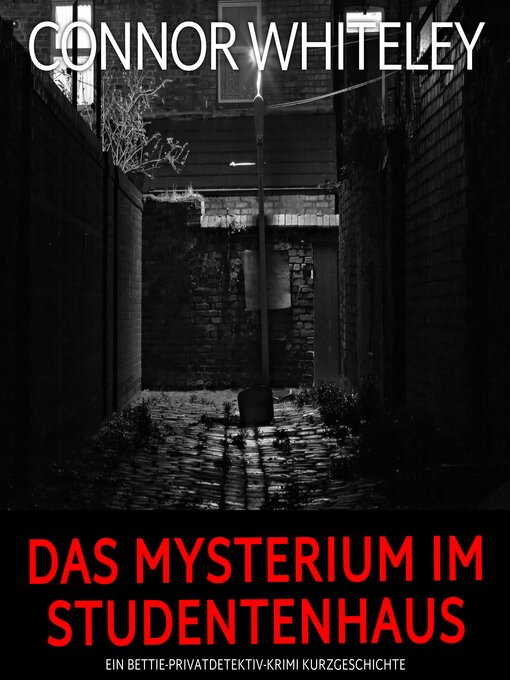Title details for Das Mysterium im Studentenhaus by Connor Whiteley - Available